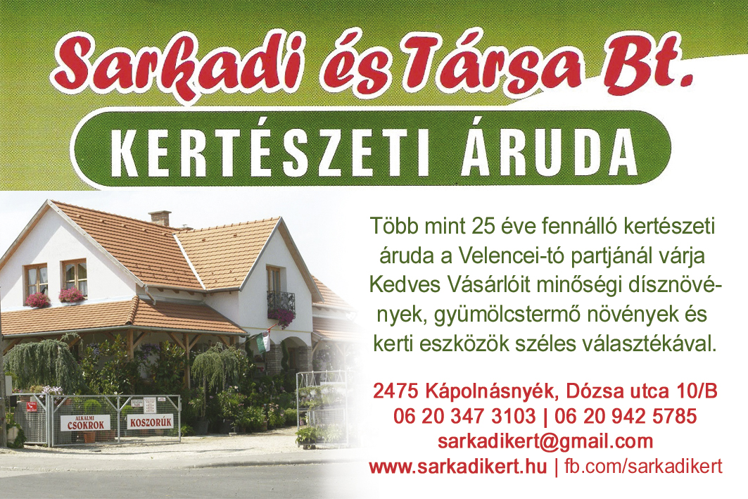 DÍSZNÖVÉNYEK, GYÜMÖLCSTERMŐ NÖVÉNYEK, KERTI ESZKÖZÖK, Sarkadi és Társa Kertészeti Áruda; negyed